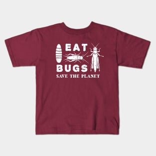 Eat Insects Shirt - Eat Bugs Save The Planet T-Shirt Kids T-Shirt